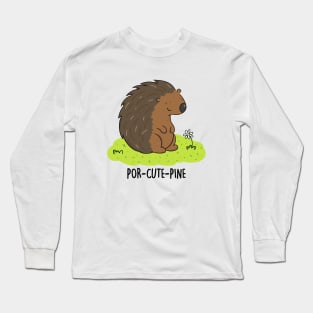 Por-Cute-Pine Cute Porcupine Pun Long Sleeve T-Shirt